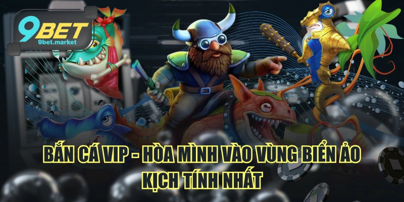 Bắn Cá VIP