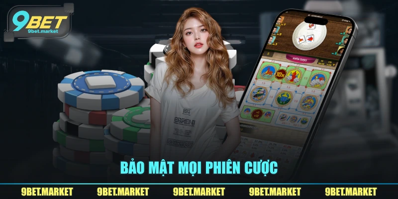 Bảo mật mọi phiên cược