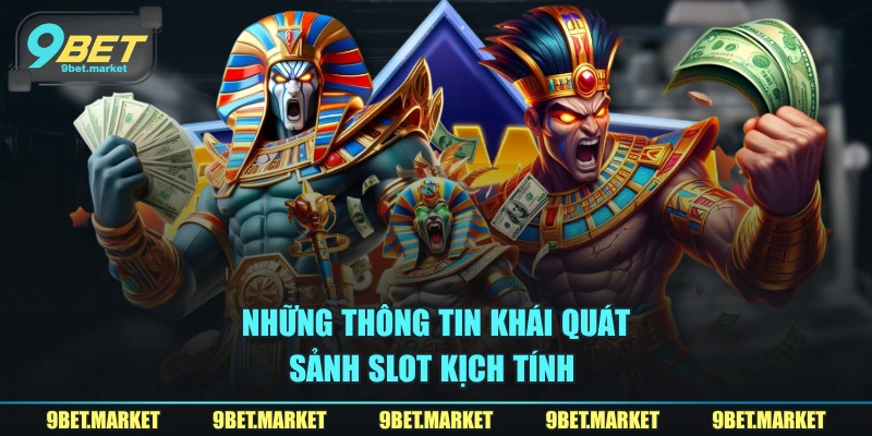 Những thông tin khái quát sảnh slot kịch tính 