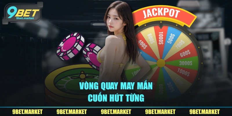 Vòng quay may mắn, cuốn hút từng